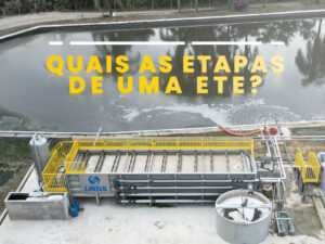 Quais as etapas de uma Estação de Tratamento de Efluentes (ETE)?