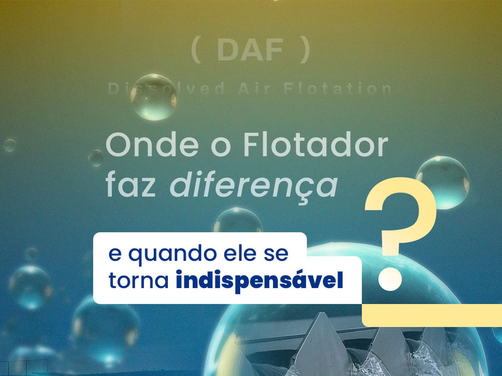A Versatilidade da Flotação por Ar Dissolvido (DAF)