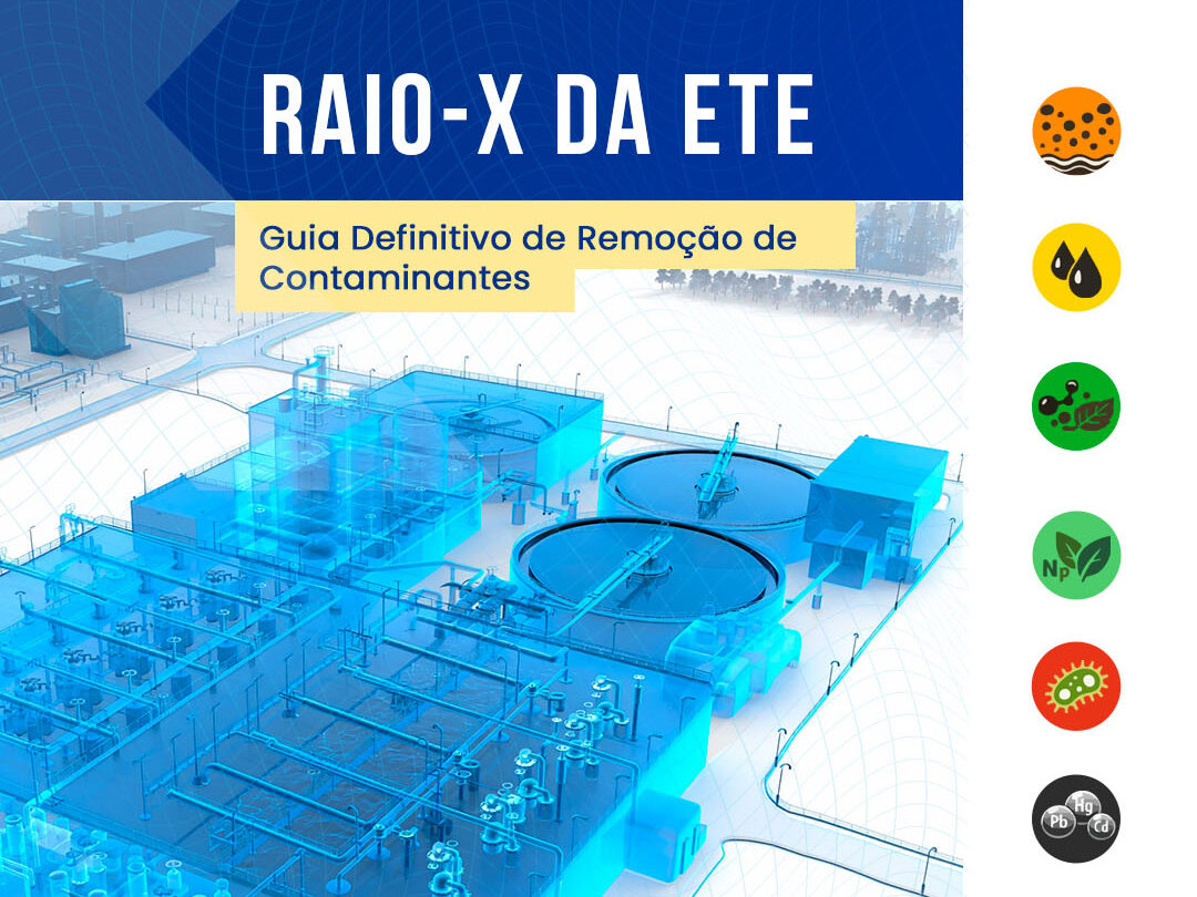 O Guia Definitivo de Remoção de Contaminantes em uma Estação de Tratamento de Efluentes (ETE)